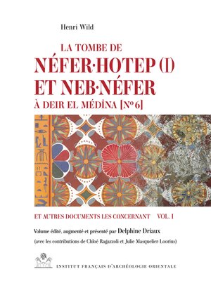 cover image of La tombe de Neferuhotep (I) et Nebunefer a Deir el Medina [No 6] et autres documents les concernant. Volume I